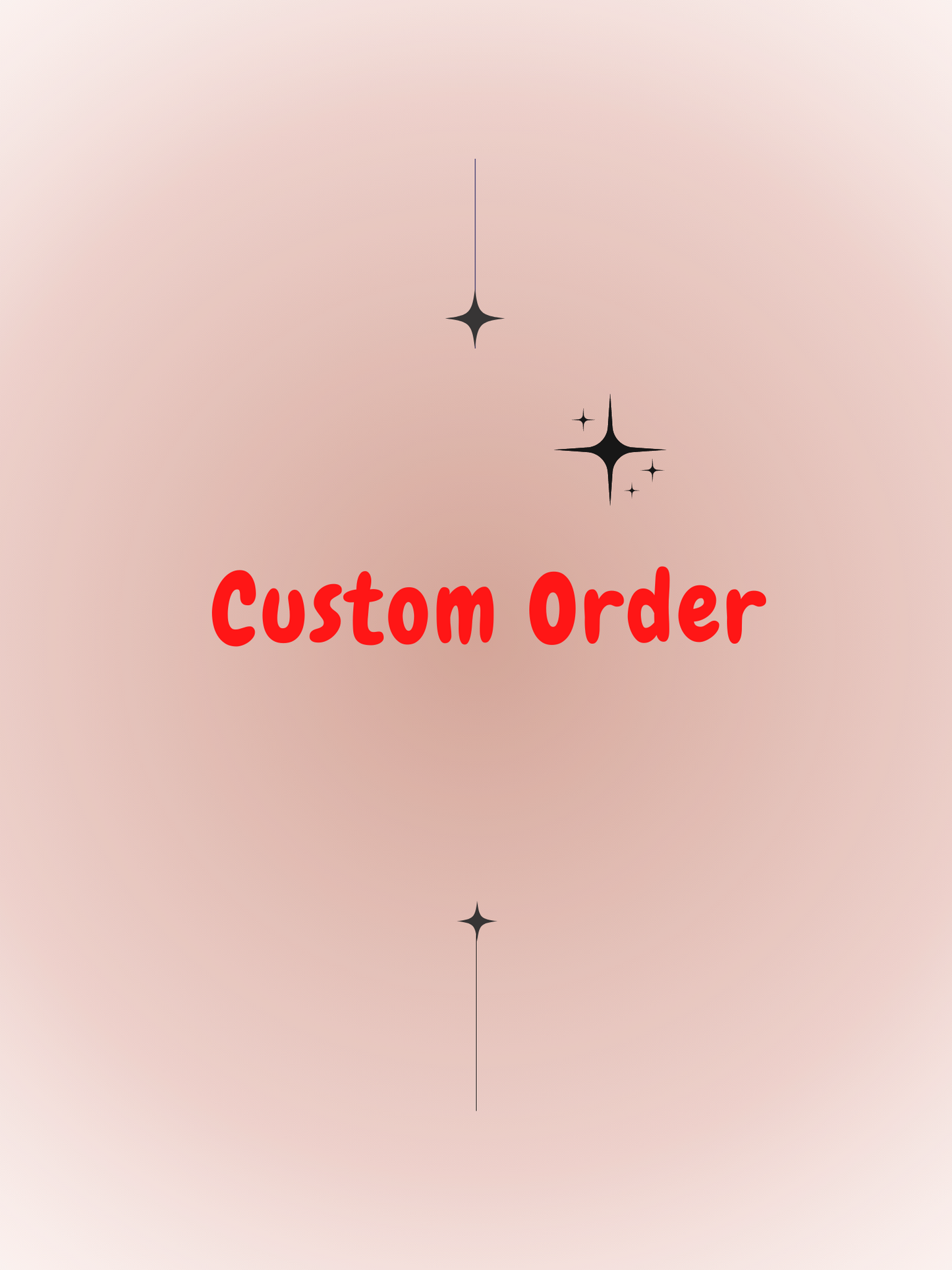 Custom Orders